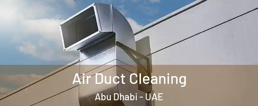  Air Duct Cleaning Abu Dhabi - UAE