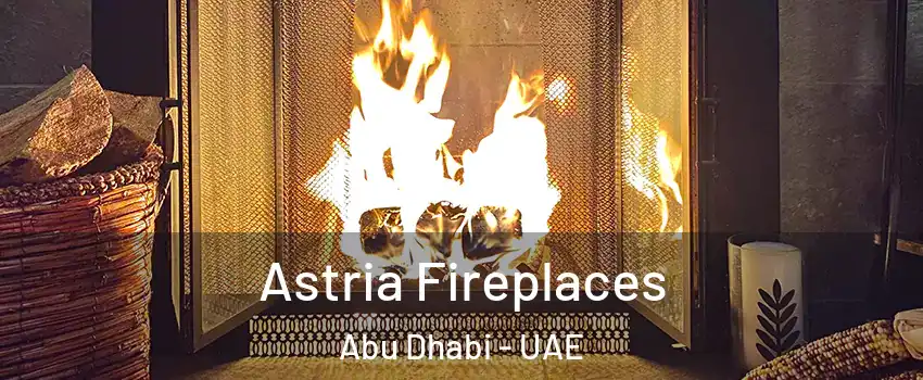  Astria Fireplaces Abu Dhabi - UAE