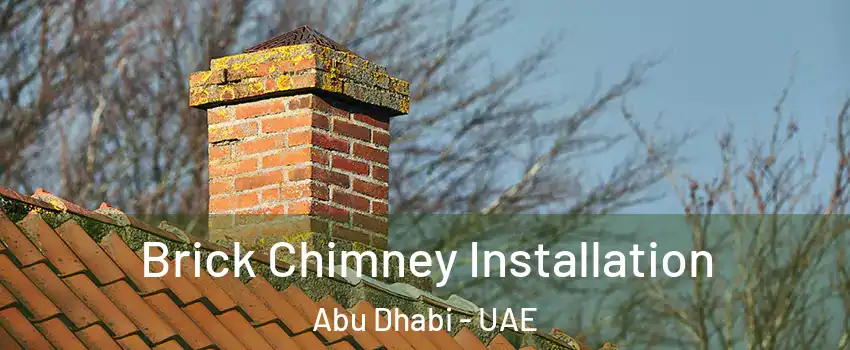  Brick Chimney Installation Abu Dhabi - UAE