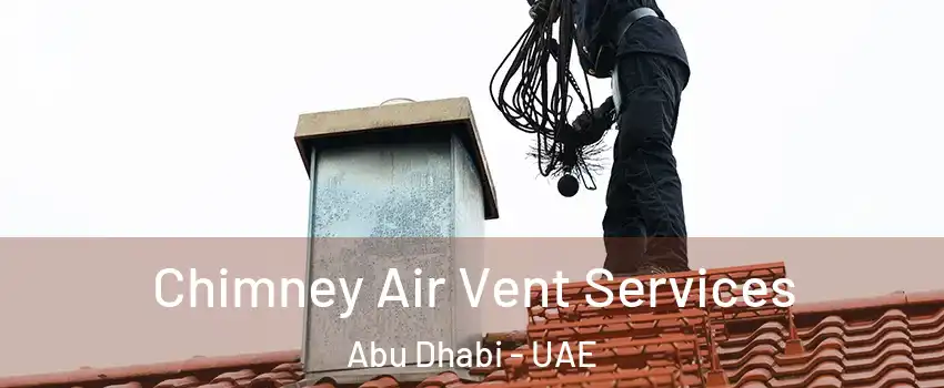  Chimney Air Vent Services Abu Dhabi - UAE