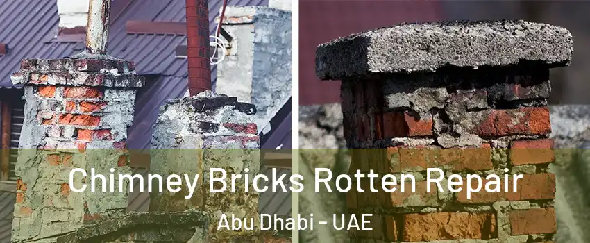  Chimney Bricks Rotten Repair Abu Dhabi - UAE