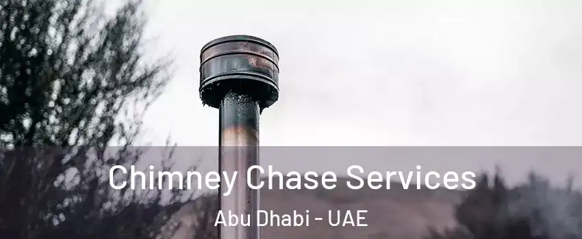  Chimney Chase Services Abu Dhabi - UAE
