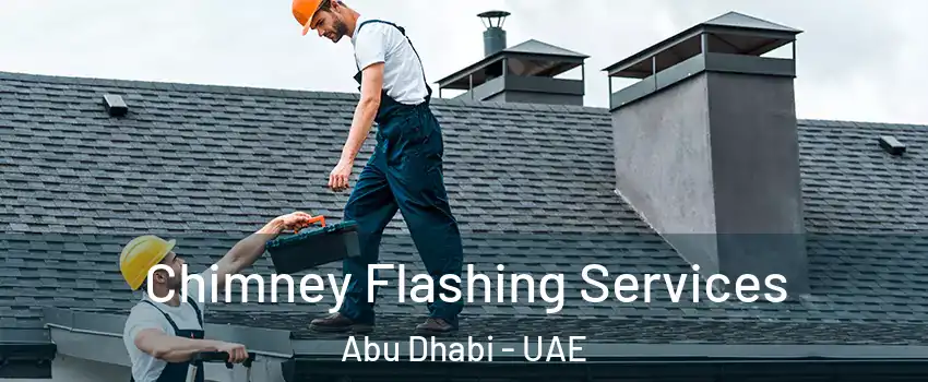  Chimney Flashing Services Abu Dhabi - UAE