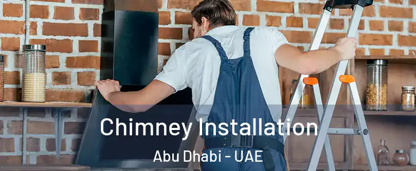  Chimney Installation Abu Dhabi - UAE