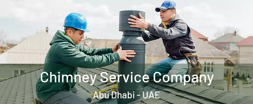  Chimney Service Company Abu Dhabi - UAE