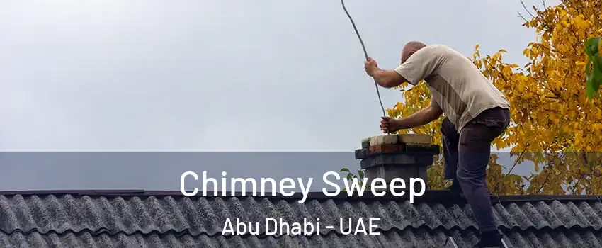  Chimney Sweep Abu Dhabi - UAE