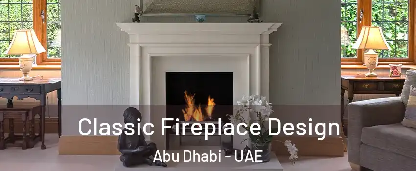  Classic Fireplace Design Abu Dhabi - UAE