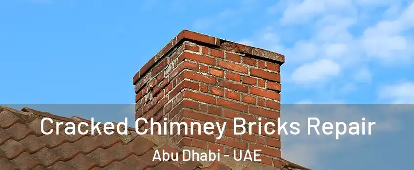  Cracked Chimney Bricks Repair Abu Dhabi - UAE