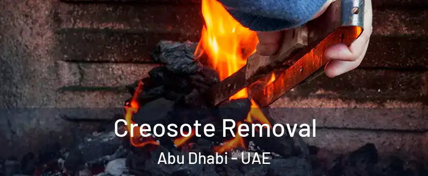 Creosote Removal Abu Dhabi - UAE