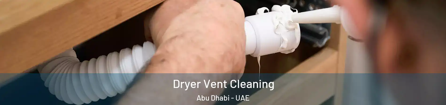  Dryer Vent Cleaning Abu Dhabi - UAE