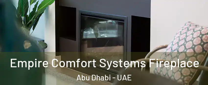  Empire Comfort Systems Fireplace Abu Dhabi - UAE