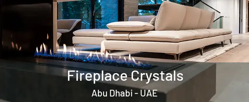  Fireplace Crystals Abu Dhabi - UAE