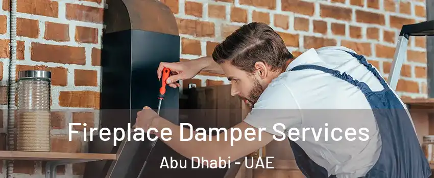  Fireplace Damper Services Abu Dhabi - UAE
