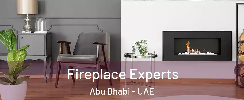  Fireplace Experts Abu Dhabi - UAE