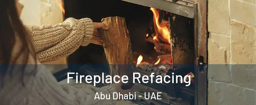  Fireplace Refacing Abu Dhabi - UAE