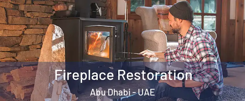  Fireplace Restoration Abu Dhabi - UAE