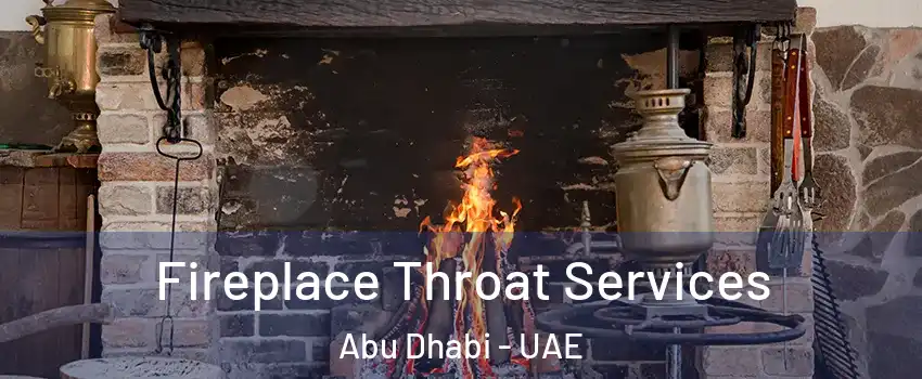  Fireplace Throat Services Abu Dhabi - UAE