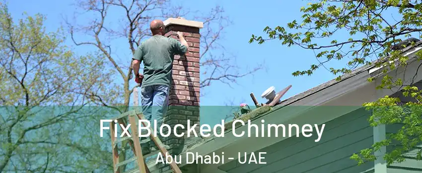  Fix Blocked Chimney Abu Dhabi - UAE