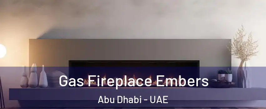  Gas Fireplace Embers Abu Dhabi - UAE