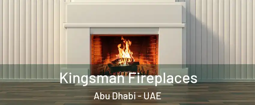  Kingsman Fireplaces Abu Dhabi - UAE