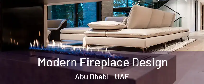  Modern Fireplace Design Abu Dhabi - UAE