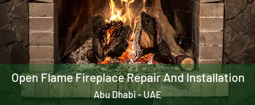  Open Flame Fireplace Repair And Installation Abu Dhabi - UAE