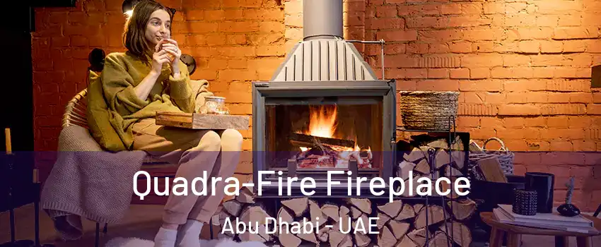  Quadra-Fire Fireplace Abu Dhabi - UAE