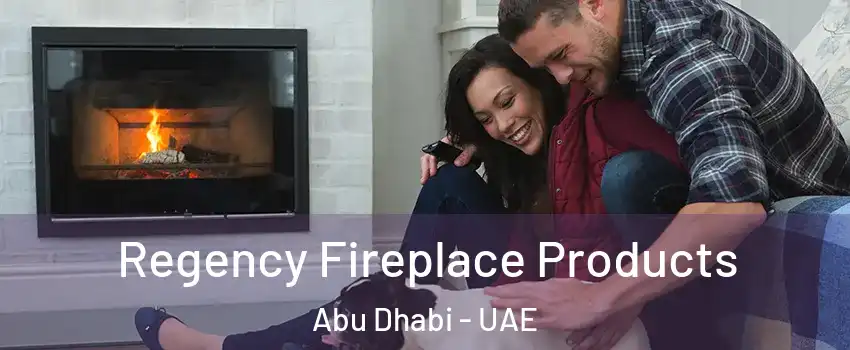 Regency Fireplace Products Abu Dhabi - UAE