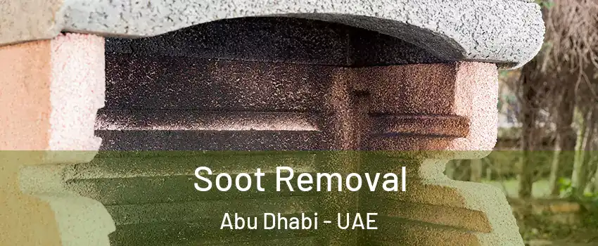  Soot Removal Abu Dhabi - UAE
