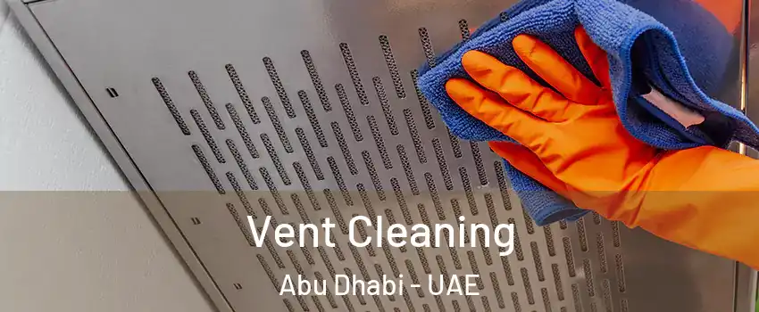 Vent Cleaning Abu Dhabi - UAE