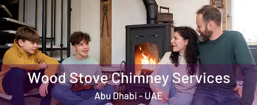  Wood Stove Chimney Services Abu Dhabi - UAE